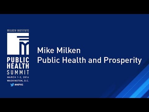 Mike Milken │ Public Health and Prosperity