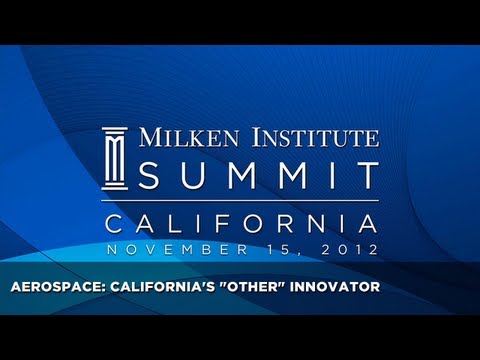 Milken Institute California Summit - Aerospace: California's "Other" Innovator
