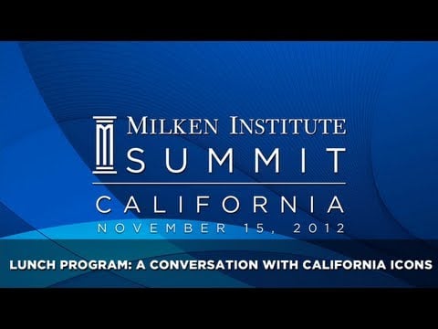 Milken Institute California Summit - Lunch Program: A Conversation with California Icons