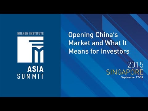 Asia Summit 2015 - Opening China s Market and What It Means for Investors