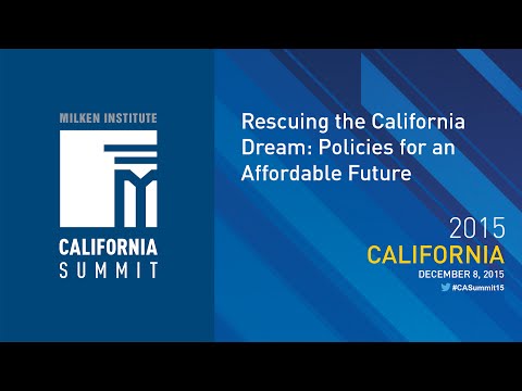 2015 CA Summit - Rescuing the California Dream: Policies for an Affordable Future
