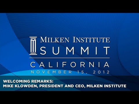 Welcoming Remarks: Mike Klowden, President and CEO, Milken Institute