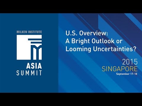 Asia Summit 2015 - U.S. Overview: A Bright Outlook or Looming Uncertainties?