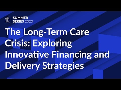 The Long-Term Care Crisis: Exploring Innovative Financing and Delivery Strategies
