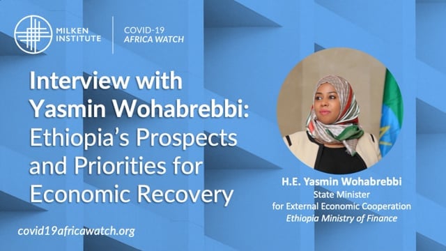 State Minister Yasmin Wohabrebbi: Ethiopia’s Prospects and Priorities for Economic Recovery