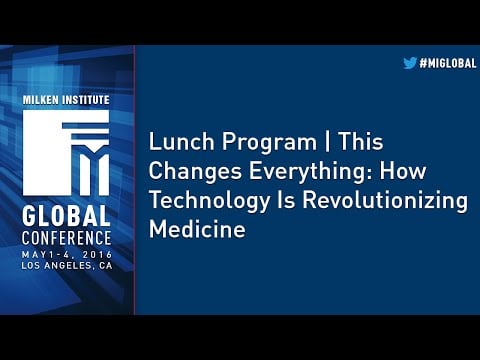 Lunch Program | This Changes Everything: How Technology Is Revolutionizing Medicine