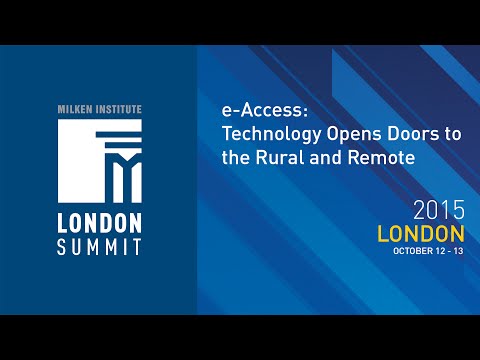 London Summit 2015 - e-Access: Technology Opens Doors to the Rural and Remote (I)