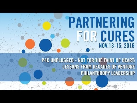 P4C Unplugged - Not for the Faint of Heart: Lessons from Decades of Venture Philanthropy Leadership