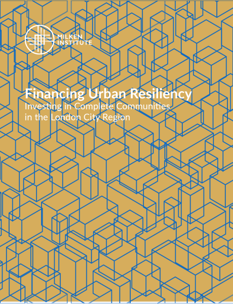 Financing Urban Resiliency Investing in Complete Communities in the London City Region