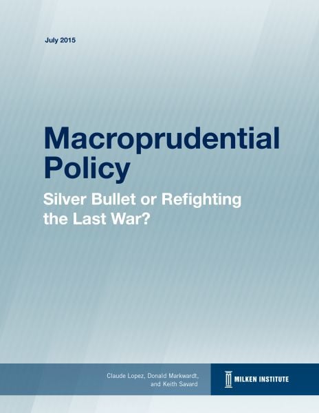 Macroprudential Policy: Silver Bullet or Refighting the Last War?