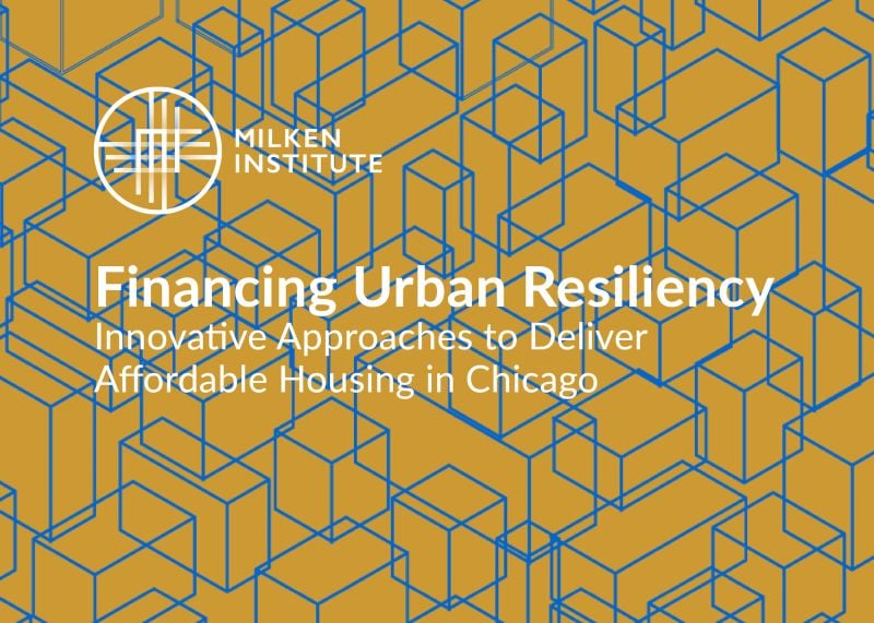 Financing Urban Resiliency: Innovative Approaches to Deliver Affordable Housing in Chicago