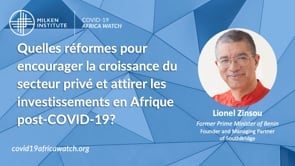 Lionel Zinsou: Quelles réformes pour encourager la croissance du secteur privé et attirer les investissements en Afrique post-COVID-19? (FRENCH)
