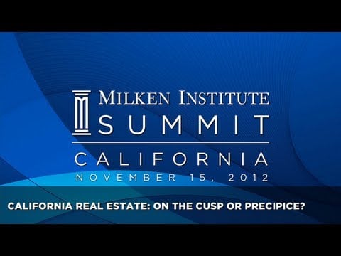 Milken Institute California Summit - California Real Estate: On the Cusp or Precipice?