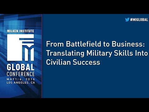 From Battlefield to Business: Translating Military Skills Into Civilian Success