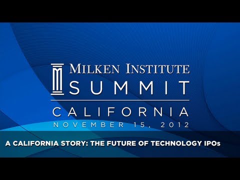 Milken Institute California Summit - A California Story: The Future of Technology IPOs