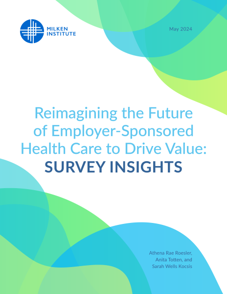 Reimagining the Future of Employer-Sponsored Health Care to Drive Value: Survey Insights