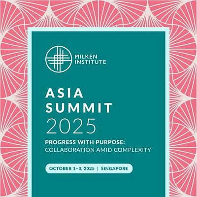 Milken Institute's 2025 Asia Summit