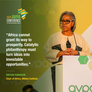 British Robinson, Chair of Africa at the Milken Institute, speaking at the 2025 AVPA Conference. The image includes the quote: "Africa cannot grant its way to prosperity. Catalytic philanthropy must turn ideas into investable opportunities."