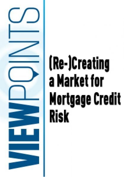 (Re-)Creating a Market for Mortgage Credit Risk