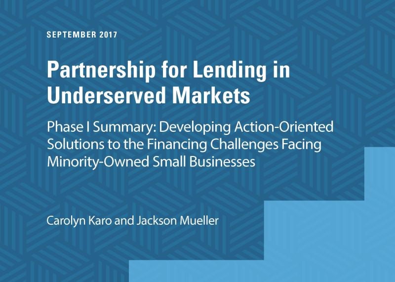 Partnership for Lending in Underserved Markets Phase I Summary: Developing Action-Oriented Solutions to the Financing Challenges Facing Minority-Owned Small Businesses
