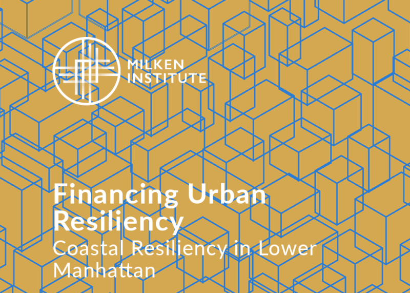 Financing Urban Resiliency: Coastal Resiliency in Lower Manhattan 