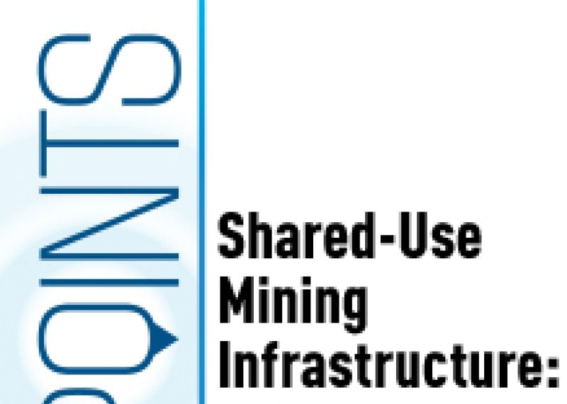 Shared-Use Mining Infrastructure: Why It Matters and How to Achieve It